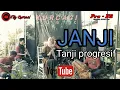 Lagu JANJI versi TANJI PROGRESIF || fily kurcaci musik || LIVE SESSIONS