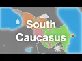 South Caucasus - Armenia Azerbaijan Georgia