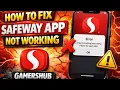 How to Fix Safeway App Not Working Keeps Crashing or Not Loading Issue