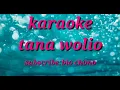 KARAOKE TANA WOLIO/LAGU DAERAH SULAWESI TENGGARA