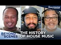 The Forgotten Black and Queer History of House Music - Beyond the Scenes | The Daily Show