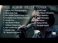 KUMPULAN LAGU AKUSTIK FELIX COVER FULL ALBUM