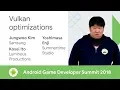 Vulkan optimizations Android Game Developer Summit 2018