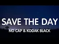 NoCap ft. Kodak Black - Save The Day (Lyrics) New Song