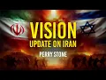 Vision Update On Iran Perry Stone