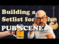 Building a Setlist for the Pub Scene Tips for Gigging Musicians