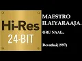 Download Lagu Oru Naal(24Bit Hires) I I Devathai(1997) I I Ilaiyaraaja I I S Janaki.