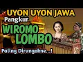 PANGKUR WIROMO LOMBO - GENDING UYON UYON JAWA PALING PENAK DIRUNGOKNE - KAGEM RENCANG PERJALANAN