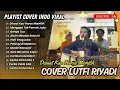Download Lagu LUTFI RIYADI COVER TERBAIK | DISAAT KAU HARUS MEMILIH | GEREJA TUA | LAGU NOSTALGIA