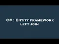 C Entity framework left join