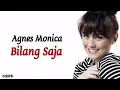 Download Lagu Agnes Monica - Bilang Saja (Agnez Mo)| Lirik Lagu Indonesia