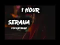 Download Lagu [1 HOUR] Serana - For Revenge (Lyrics)