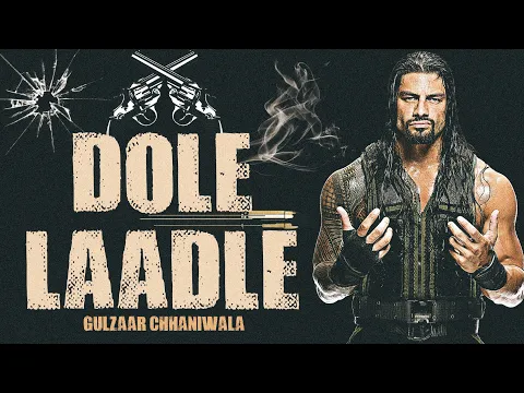 Download MP3 Dole Laadle | Gulzaar Chhaniwala Ft. WWE Roman Reigns 🥵💪🏻| New haryanvi song