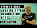Django User Authentication Part 2 - Django Blog