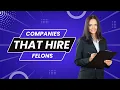 Companies That Hire Felons in 2023 Latest Jobs for Felons