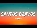 SANTOS BRAVOS_-_{MHM}~~Lyrics song🎵