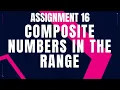 Composite Numbers in the range Assignment 16 Python coding tips tricks nxtwave ccbp 4 0 telugu