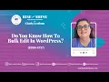 Do You Know How To Bulk Edit In WordPress