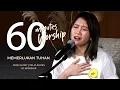 Download Lagu 60 MINUTES WORSHIP - MEMERLUKAN TUHAN feat JANE GLORY