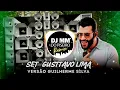 SET GUSTTAVO LIMA VERSÃO GUILHERME SILVA REMIX MÚSICAS NOVAS