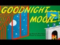 Goodnight Moon - Read aloud of classic kids bedtime story by Margaret Wise Brown