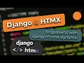 Django and HTMX - Chained Dropdowns using Django Forms and the django-forms-dynamic library