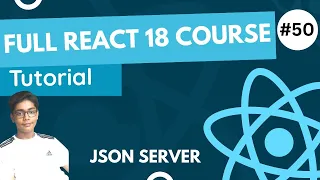 React 18 Fundamentals Crash Course 2023 - JSON Server In React