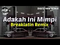 Download Lagu Adakah Ini Mimpi = DISCO YAW REMIX = breaklatin viral
