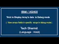 IBMi AS400 - Trick to view Array data in debug mode arrays in rpgle how to debug rpgle program