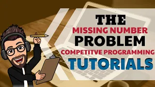 Competitive Programming Tutorials Part 4 The Missing Number Problem CSES Problem Set