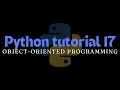 Python tutorial 17 Object-Oriented Programming