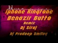 IPhone ringtone×Benazir Butto Marfa Remix Dj Siraj Dj Pradeep Smiley