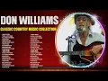 D.o.n. .W.i.l.l.i.a.m.s. Greatest Hits ~ Top 200 Artists of All Time ~ 70s 80s 90s Music