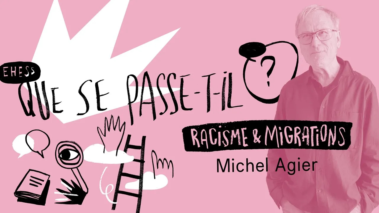 “Race et racisme dans le monde contemporain” par Michel Agier, conférence "Que se passe-t-il ?"
