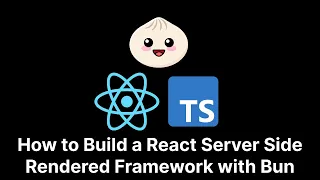 How to Build a React Server Side Rendered SSR Framework with Bun and TypeScript Tutorial