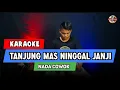 Download Lagu TANJUNG MAS NINGGAL JANJI KARAOKE NADA COWOK / PRIA VERSI KOPLO