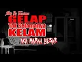 Download Lagu BAGIAN 37 - GELAP TAK SELAMANYA KELAM -  HITAM  - STORY BY TAUCO LAMA
