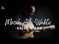 Download Lagu MASIH ADA WAKTU - EBIET G ADE ( LYRICS )