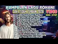 Lagu NONSTOP KUMPULAN LAGU ROHANI TERBAIK SAAT TEDUH 2026 PALING POPULER 