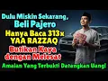 Lagu MERINDING‼️Dulu Dihina Miskin, Sekarang Beli Pajero! Baca Ya Razzaq 313x Tengah Malam. Magnet Rezeki