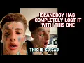 Islandboy has completely lost it after this last