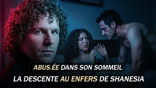 ABUS.ÉE PENDANT SON SOMMEIL : LA DESCENTE AU ENFERS DE SHANESIA
