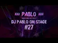 DJ Pablo on Stage 27 | Melodic Techno, Trance, Tech House & Peak Time Mix