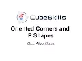 OLL Fingertricks - Oriented Corners and P Shape Cases