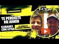 Te perdiste mi amor - La Konga ft Damián Cordoba - karaoke con letra - tono original