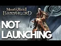 Mount Blade II Bannerlord Not Not Black Screen Steam PC FIX