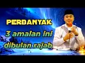 Lagu 3 amalan yang harus diperbanyak dibulan rajab// ceramah ustadz Hilman fauzi