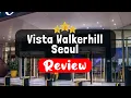 Vista Walkerhill Seoul Review - Is This Hotel Worth It