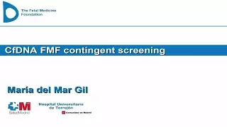 International Workshop on Prenatal Screening 2017 CfDNA FMF contingent screening