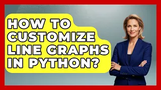 How To Customize Line Graphs In Python - Python Code School